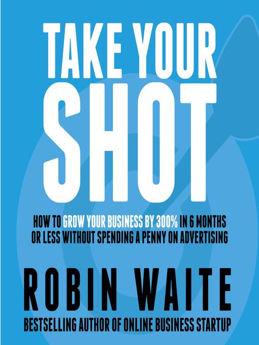 Title details for Take Your Shot by Robin Waite - Available